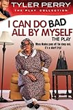 Tyler Perry's I Can Do Bad All By Myself - The Play