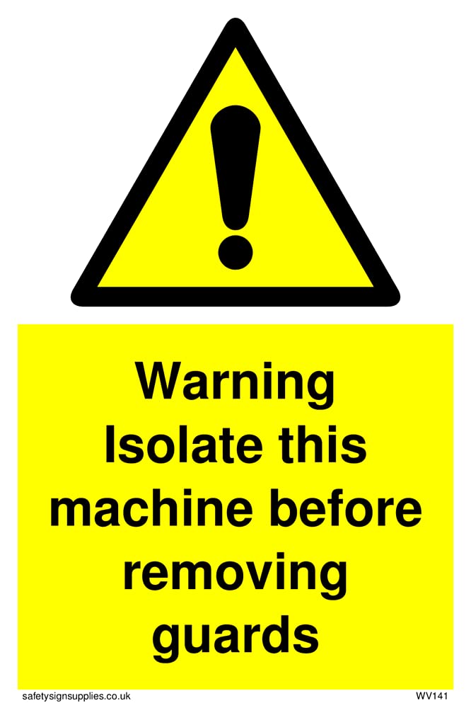Pack of five - Isolate Machine Before Guards Sign - 100x150mm - A6P