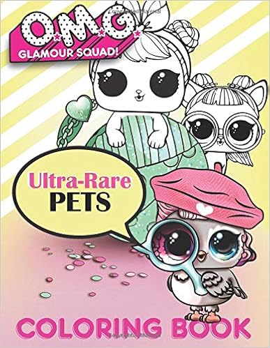 O.M.G. Glamour Squad: Ultra-Rare Pets Coloring Book For Kids, by Books Plus O.M.G. Glamour Squad: Ultra-Rare Pets Coloring Book For Kids, by Books Plus
