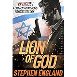 Lion of God: Episode I (A Shadow Warriors Prequel Trilogy Book 1)