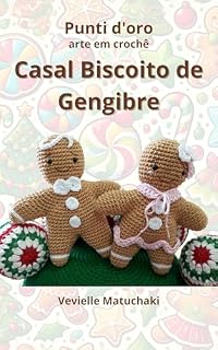 Livro Casal Biscoito de Gengibre em Amigurumi: Punti d'oro: arte em crochê