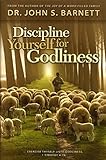 Discipline Yourself For Godliness: Seven Disciplines for Investing Your Life with God