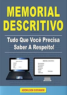 Livro Memorial Descritivo - Tudo Que Você Precisa Saber a Respeito!: Aprenda a Produzir Memoriais Descritivos através de um E-book Prático