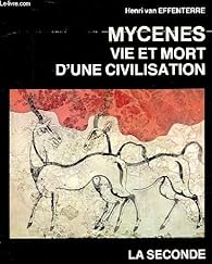 Book's Cover ofMycènes vie et mort d'une civilisation: La seconde fin du monde