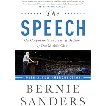 The Speech: On Corporate Greed and the Decline of Our Middle Class: Sanders,  Bernie: 9781568585536: Amazon.com: Books
