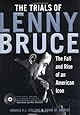 The Trials of Lenny Bruce: The Fall and Rise of An American Icon