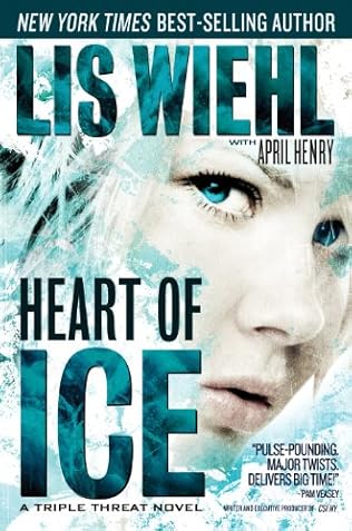 Heart of Ice (2011) - April Henry and Lis Wiehl