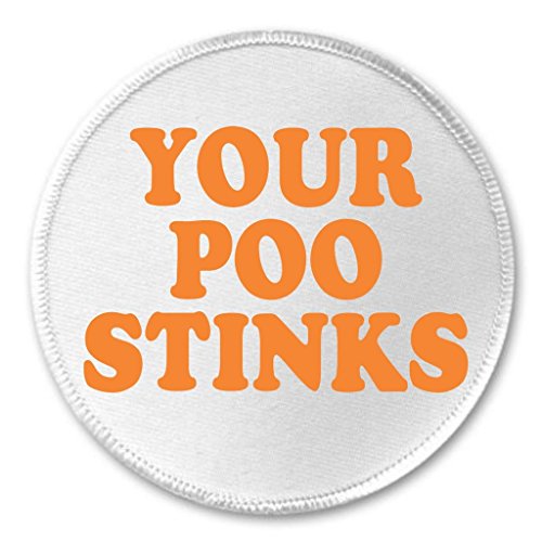A&T Designs Your Poo Stinks 3" Sew On Patch - Poop Fart Bathroom Funny Humor