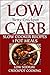 Low Carb Slow Cooker Recipes - 1 Pot Meals - Low Sodium - Crockpot Cooking - (Low Sugar, Low Salt, Heart Healthy, Crockpot Cookbook, Slow Cooking, Slow ... (Crockpot Cookbooks / Slow Cooker Recipes)