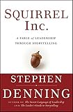 Squirrel Inc.: A Fable of Leadership through Storytelling