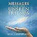 Messages from Your Unseen Friends: Volume I by Boni Lonnsburry