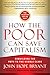 How the Poor Can Save Capitalism: Rebuilding the Path to the Middle Class