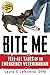 Bite Me: Tell-All Tales of an Emergency Veterinarian by Laura C Lefkowitz DVM