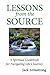 Lessons from the Source: A Spiritual Guidebook for Navigating Life's Journey by Jack Armstrong