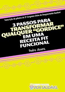 Livro 3 Passos Para Transformar Qualquer Gordice em uma Receita Fit Funcional