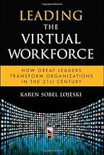 Leading the Virtual Workforce: How Great Leaders Transform Organizations in the 21st Century (Microsoft Executive Leadership Series)