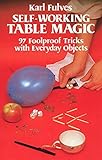 Self-Working Table Magic: 97 Foolproof Tricks with Everyday Objects (Dover Magic Books) by Karl Fulves