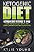 Ketogenic Diet: Ketogenic Diet Mistakes To Avoid: Lose Weight Fast With The Low Carb Ketogenic Diet by 