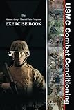 USMC Combat Conditioning: Marine Corps Martial Arts Program Exercise Book