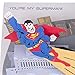 DC Comics Superman Pop-Up Greeting Card for Men - You’re my Superman - Birthday, Romantic, Valentines Day, Anniversary, Gift for Husband, Dad - 5 x 7 in