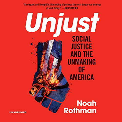 Unjust: Social Justice and the Unmaking of America - //medicalbooks.filipinodoctors.org