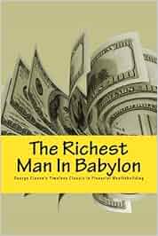 The Richest Man In Babylon Six Laws Of Wealth George S