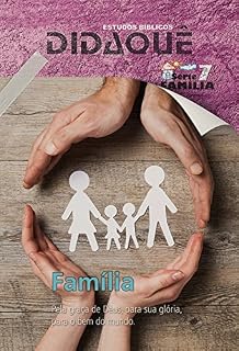 Livro FAMÍLIA: Pela graça de Deus, para sua glória, para o bem do mundo.