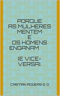 Livro Porque as mulheres mentem e os homens enganam (e vice-versa).