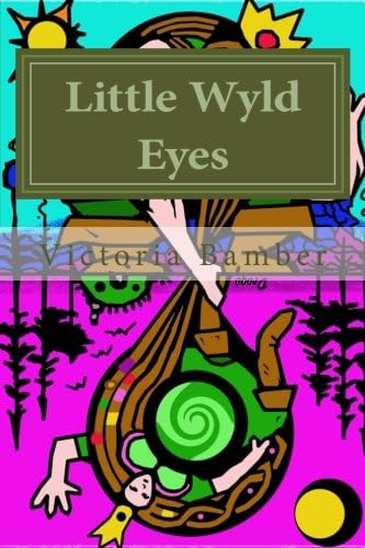 Little Wyld Eyes: Tatou's Tale of How Baby Hebe Mud Came To Be (Alternative Adventures) (Volume 1)
