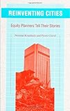 Reinventing Cities : Equity Planners Tell Their Stories, Krumholz, Norman and Clavel, Pierre, 1566392101