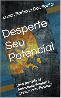 Livro Desperte Seu Potencial: Uma Jornada de Autoconhecimento e Crescimento Pessoal"