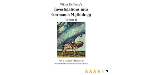 Amazon Com Viktor Rydberg S Investigations Into Germanic Mythology Volume Ii Part 2 Germanic Mythology 9780595333356 Reaves William Books