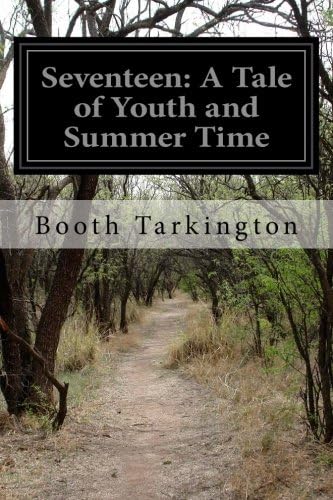 Seventeen: A Tale of Youth and Summer Time: And the Baxter Family Especially William