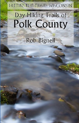 Day Hiking Trails of Polk County (Hittin' the Trail: Wisconsin)