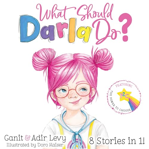 What Should Darla Do? Featuring the Power to Choose (The Power to Choose Series) What Should Darla Do? Featuring the Power to Choose (The Power to Choose Series) Hardcover