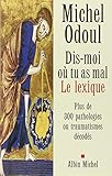 Dis-Moi Ou Tu as Mal. Le Lexique (Developpement Personnel) (English and French Edition) by