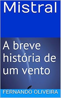 Livro Mistral : A breve história de um vento