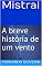 Livro Mistral : A breve história de um vento