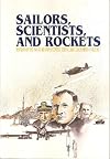 Sailors, Scientists, and Rockets: History of the Naval Weapons Center, China Lake, California (Volume I)