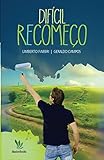 Dificil recomeço (Portuguese Edition)