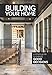 Building Your Home: A Simple Guide to Making Good Decisions by Kristina Leigh Wiggins