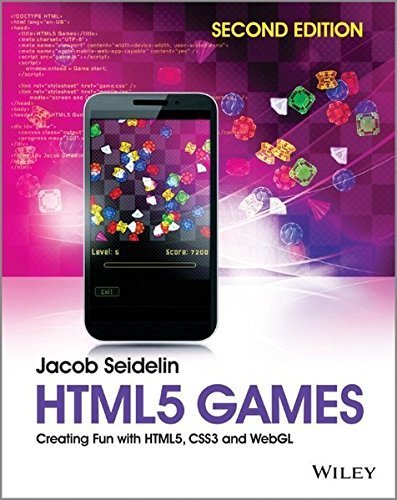 HTML5 Games: Creating Fun with HTML5, CSS3 and WebGL by Jacob Seidelin (2014-03-10)