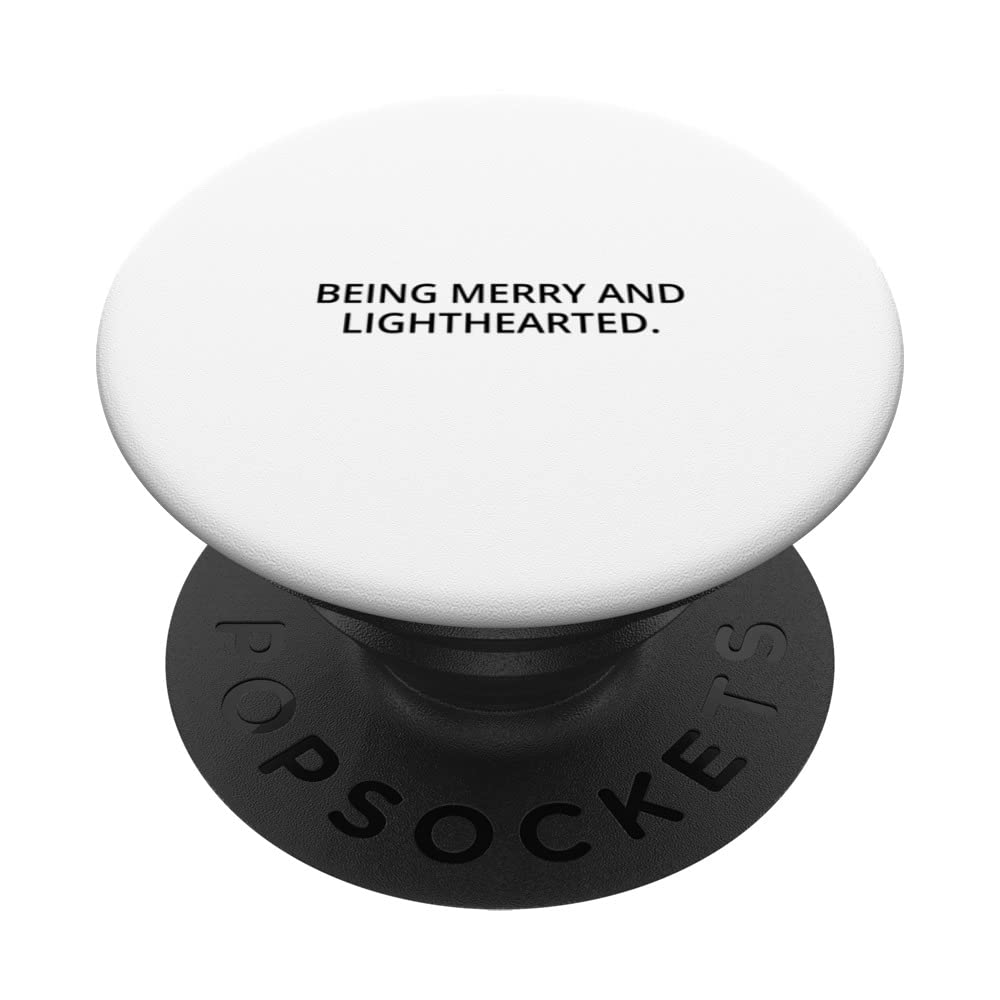 Being merry and lighthearted. PopSockets Swappable PopGrip