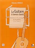 La guitare à travers chants - Initiation à la pratique de la guitare (1ère et 2è années) by