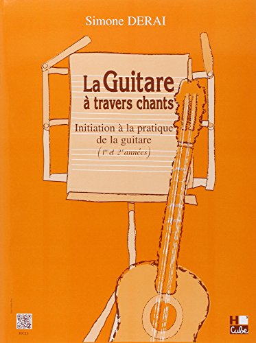 La guitare à travers chants - Initiation à la pratique de la guitare (1ère et 2è années) by (Sheet music)