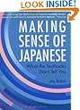 Making Sense of Japanese: What the Textbooks Don't Tell You