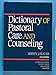 Dictionary of Pastoral Care and Counseling by Rodney Hunter