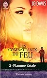 Les combattants du feu (Tome 2) - Flamme fatale (French Edition) by