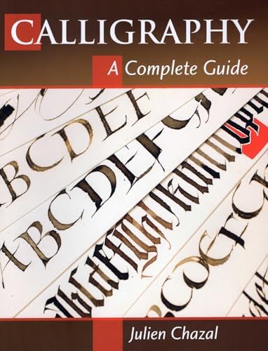 The Art of Calligraphy: A Practical Guide to the Skills and