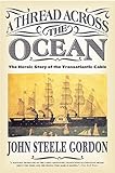 A Thread Across the Ocean: The Heroic Story of the Transatlantic Cable cover